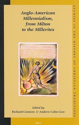 Anglo-American Millennialism, from Milton to the Millerites by 