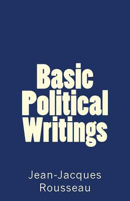 Basic Political Writings by Jean-Jacques Rousseau