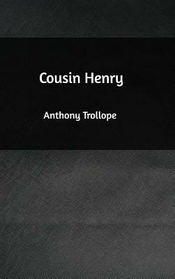 Cousin Henry by Anthony Trollope