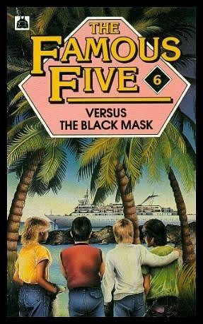 The Famous Five Versus the Black Mask by Enid Blyton, Claude Voilier