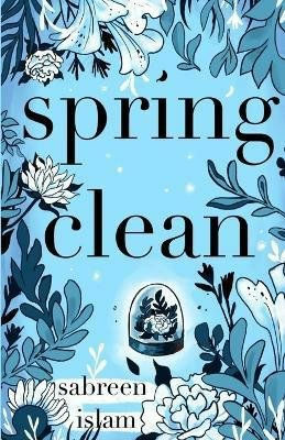 Spring Clean by Sabreen Islam