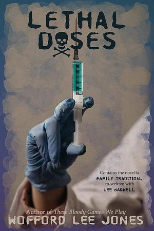 Lethal Doses by Wofford Lee Jones