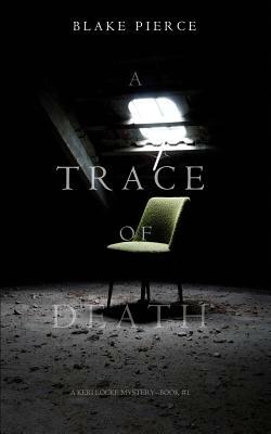 A Trace of Death by Blake Pierce