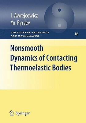 Nonsmooth Dynamics of Contacting Thermoelastic Bodies by Yuriy Pyr'yev, Jan Awrejcewicz