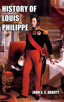 History of Louis Philippe by John S.C. Abbott