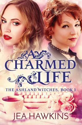 A Charmed Life by Jea Hawkins