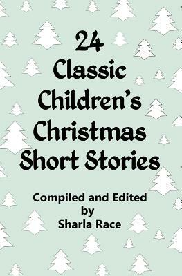 24 Classic Children's Christmas Short Stories by Sharla Race