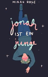 Jonah ist ein Junge by Mikah Rose