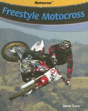 Freestyle Motocross by Janey Levy