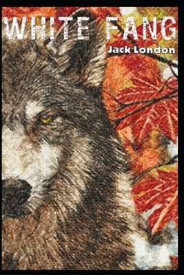 White Fang: Annotated by Jack London