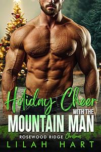 Holiday Cheer with the Mountain Man by Lilah Hart