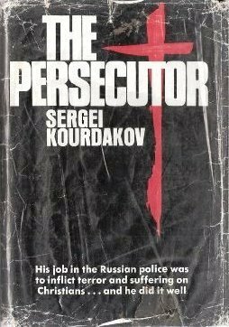 The Persecutor by Sergei Kourdakov
