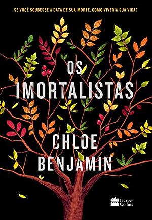 Os Imortalistas by Chloe Benjamin