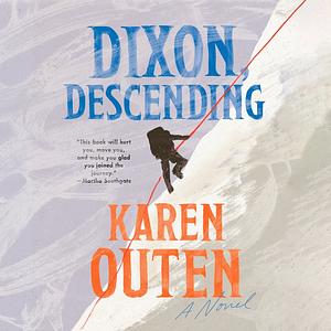 Dixon, Descending by Karen Outen