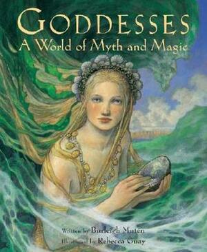 Goddesses: A World of Myth and Magic by Burleigh Muten