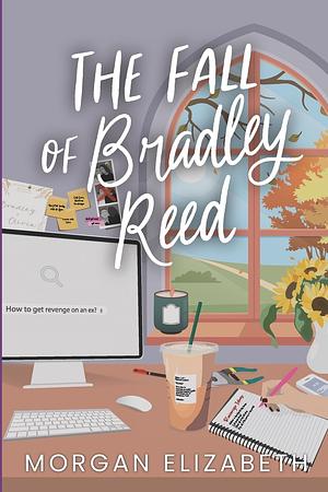 The Fall of Bradley Reed by Morgan Elizabeth
