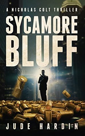 Sycamore Bluff (A Nicholas Colt Thriller) by Jude Hardin