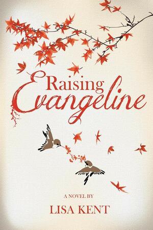 Raising Evangeline by Lisa Kent