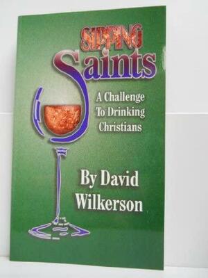 Sipping Saints by David Wilkerson