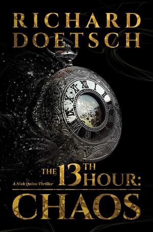 The13th Hour: Chaos by Richard Doetsch, Richard Doetsch