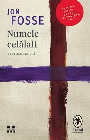 Numele celălalt. Septologie I-II by Jon Fosse