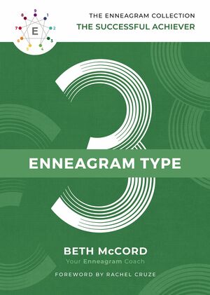 The Enneagram Type 3: The Successful Achiever by Beth McCord