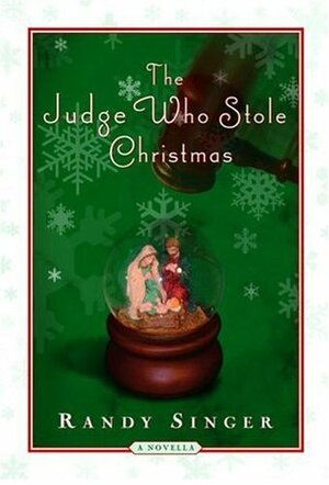 The Judge Who Stole Christmas by Randy Singer