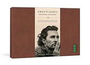Greenlights: Your Journal, Your Journey by Matthew McConaughey