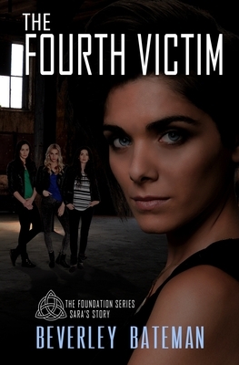 The Fourth Victim: Sara's Story by Beverley Bateman