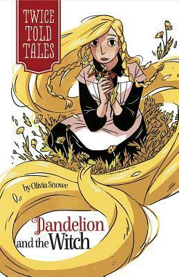 Dandelion and the Witch by Michelle Lamoreaux, Olivia Snowe