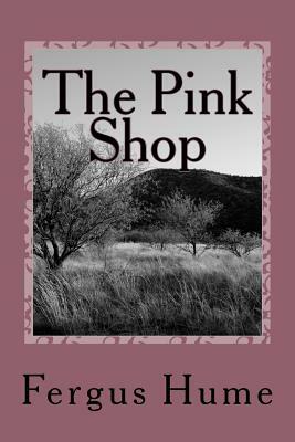 The Pink Shop by Fergus Hume