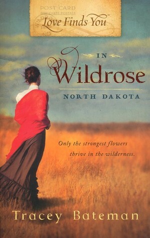 Love Finds You in Wildrose, North Dakota by Tracey Bateman