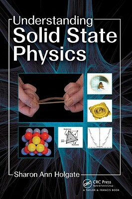 Understanding Solid State Physics by Sharon Ann Holgate