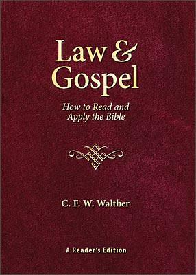 Law & Gospel: How to Read & Apply the Bible by C.F.W. Walther, C.F.W. Walther