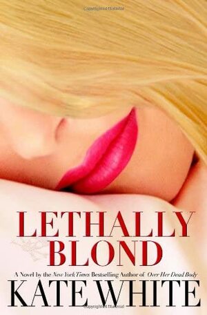 Lethally Blond by Kate White