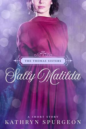 Sally Matilda by Kathryn Spurgeon