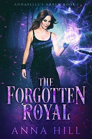 The Forgotten Royal by Anna Hill