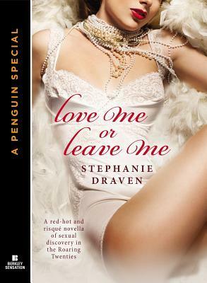 Love Me or Leave Me by Stephanie Draven