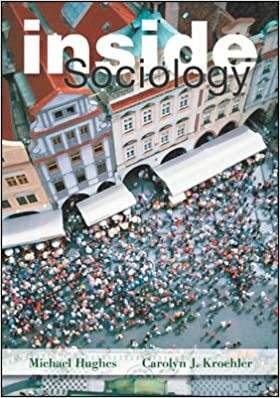 Inside Sociology by Michael Hughes, Carolyn J. Kroehler