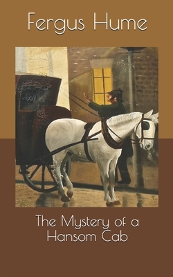 The Mystery of a Hansom Cab by Fergus Hume