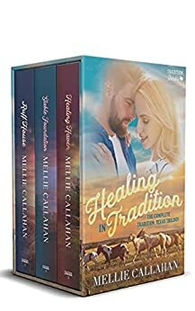 Healing in Tradition: The Complete Tradition, Texas Trilogy by Mellie Callahan