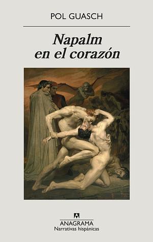 Napalm en el corazón by Pol Guasch