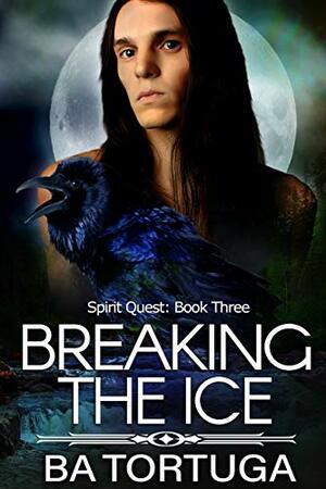 Breaking the Ice by B.A. Tortuga