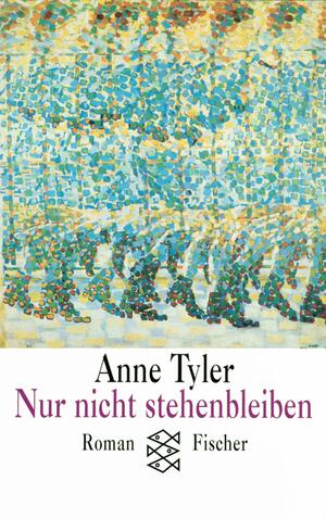 Nur nicht stehenbleiben by Anne Tyler