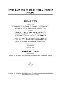 Census data and its use in federal formula funding by Committee on Oversight and Gove (house), United S. Congress, United States House of Representatives