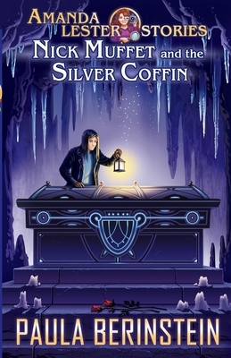 Nick Muffet and the Silver Coffin by Paula Berinstein