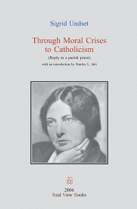 Through Moral Crises to Catholicism (Reply to a parish priest) by Sigrid Undset