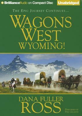 Wagons West Wyoming! by Dana Fuller Ross