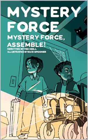 Mystery Force: Mystery Force Assemble! by Tom Neill, Tom Neill