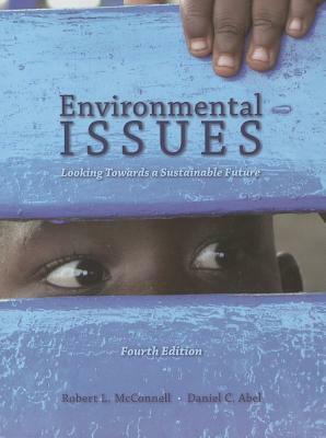 Environmental Issues: Looking Towards a Sustainable Future by Robert L. McConnell, Daniel C. Abel